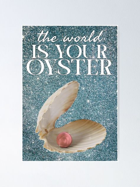 Oyster Aesthetic, Aesthetic Glitter, The World Is Your Oyster, World Is Your Oyster, Bid Day Themes, Bid Day, Sale Poster, Pop Art, Glitter