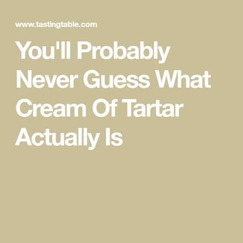 You'll Probably Never Guess What Cream Of Tartar Actually Is Diy Mixes, Cream Of Tarter, Best Red Wine, Diy Cream, Kitchen Help, Tartaric Acid, Food Additives, Food Diy, Food Info