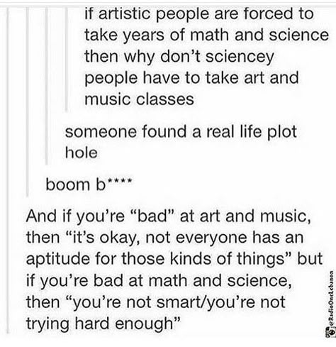 I totally agree. Some people just don't have a knack for those core subjects like others might not have a knack for music or art. Just cause you don't GET it, doesn't mean you're stupid or lacking in anything. People are geniuses in their own way. I'm done. I'm out✌ School Sucks, Quotes Arabic, Faith In Humanity, Robert Downey Jr, Teenager Posts, What’s Going On, Public School, Tumblr Posts, So True