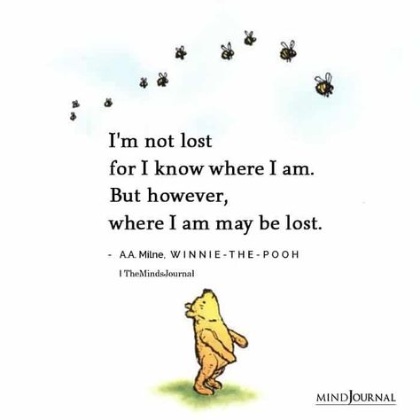 Still finding my way through it all. Fear Of School, Finding My Way, Great Love Quotes, Rain Quotes, Bear Quote, Gods Guidance, Cute Winnie The Pooh, Disney Movie Quotes, Winnie The Pooh Quotes