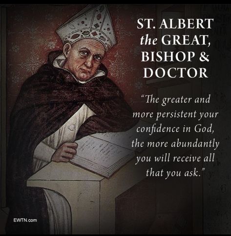 St. Albert the Great, patron of scientists is known as "Great" because of his intellectual abilities as a philosopher, scientist, theologian and teacher. One of his students was St. Thomas Aquinas. St Albert The Great, St Thomas Aquinas, Saint Quotes Catholic, Thomas Aquinas, Good Morning Beautiful Pictures, Jesus Prayer, Saint Quotes, Bible Motivation, Catholic Quotes