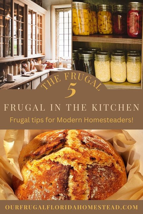 Photos of a kitchen, home-canned foods, and baked sourdough bread. The Frugal 5 - Frugal in the Kitchen - frugal kitchen tips for Modern Homesteaders. Homestead Meal Plan, Cooking From Scratch Frugal, Frugal Kitchen, Frugal Meal Planning, Frugal Cooking, Cooking From Scratch, Homestead Kitchen, Homestead Living, Pantry Staples