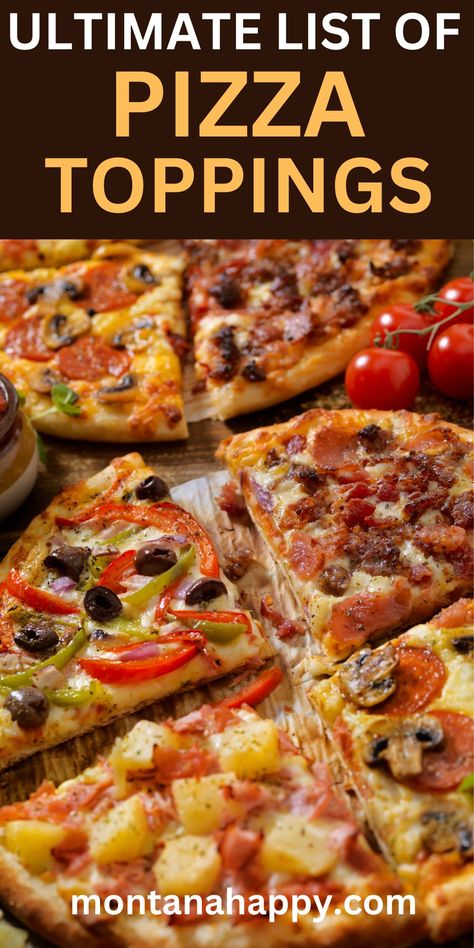 The BEST Pizza Toppings List! | Montana Happy Pizza Toppings List, Best Pizza Toppings, Rustic Recipes, Easy Homemade Pizza, Salad Toppings, Pizza Recipes Homemade, Fall Dinner Recipes, Best Pizza, Chicken Pizza