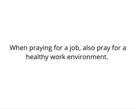 Praying For A Job, Healthy Work Environment, Manifesting Miracles, Gods Hands, Working Girls, Job Quotes, Morning Vibes, Self Care Bullet Journal, Simple Joys