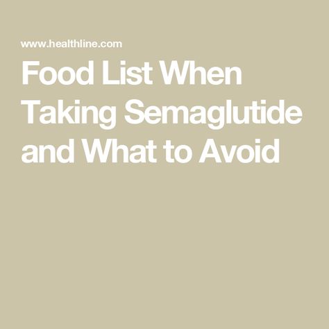 Food List When Taking Semaglutide and What to Avoid Best Foods To Eat While Taking Semaglutide, Semaglutide Food List, Semgulatide Diet, Wegovy Shopping List, Semaglutide Meal Plans, Semaglutide Foods, Semaglutide Dosage Chart, Semaglutide Recipes, Semiglude Diet