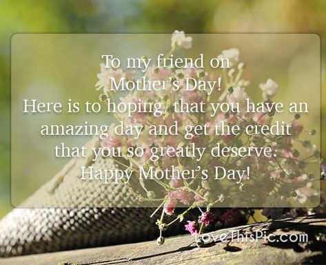 Happy Mothers Day Bestie, Happy Mother’s Day Quotes To A Friend, To My Friend Quotes, My Friend Quotes, Best Friend Images, Happy Mothers Day Wishes, Happy Mother's Day Greetings, Happy Mother Day Quotes, Messages For Friends