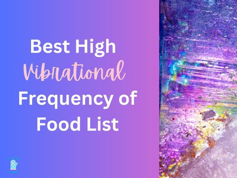 27 Best Vibrational Frequency of Food List - Handmade Healthy High Frequency Foods, Higher Vibration, Vibrational Frequency, High Vibes, Food List, High Frequency, Food Lists, Types Of Food, Energy Healing