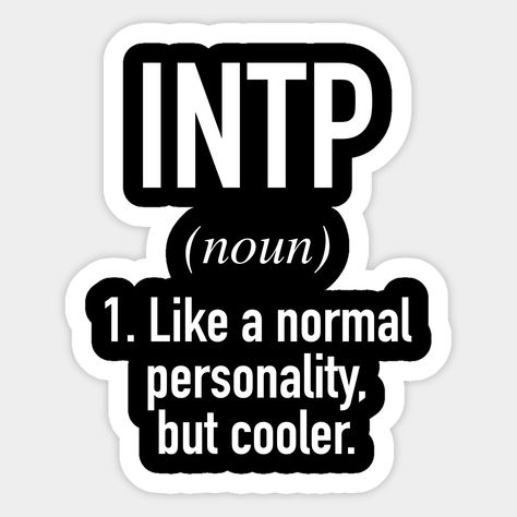 Intp Personality Defined -- Choose from our vast selection of stickers to match with your favorite design to make the perfect customized sticker/decal. Perfect to put on water bottles, laptops, hard hats, and car windows. Everything from favorite TV show stickers to funny stickers. For men, women, boys, and girls. Isfp Personality, Entp Personality, Sweary Coloring Book, Intp Personality, Intj Personality, Intp, Intj, Girl Stickers, Infp