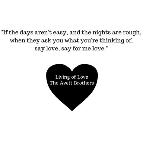 Living of Love is one of my favorite songs by The Avett Brothers.  There aren't many quote memes incorporating the lyrics so I made this.  I hope you enjoy. #lyrics #theavettbros #livingoflove #avettbros #theavettbrothers #music Avett Brothers Quotes, Avett Brothers Tattoo, Avett Brothers Lyrics, The Avett Brothers, Avett Brothers, Brother Quotes, Realistic Tattoo, Music Quotes Lyrics, I Love Music