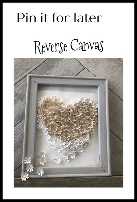 Reverse Canvas Diy  #diy #reversecanvas #homedecor #justthatperfectpiece Reverse Canvas Ideas, Diy Reverse Canvas, Valentine Reverse Canvas Ideas, Reverse Canvas Sign Christmas, Reverse Canvas Christmas Signs, Flower Cut Out, Budget Home Decorating, Diy Home Decor On A Budget, Distressed Painting