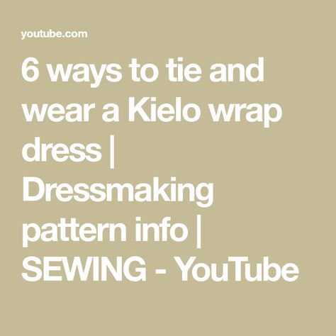 6 ways to tie and wear a Kielo wrap dress | Dressmaking pattern info | SEWING - YouTube Kielo Wrap Dress Pattern Free, Kielo Wrap Dress Pattern, Wrap Dress Pattern Free, Faux Wrap Dress Pattern, Maxi Dress Knot, Kielo Wrap Dress, Diy Tank, Invisible Stitch, Wrap Around Dress