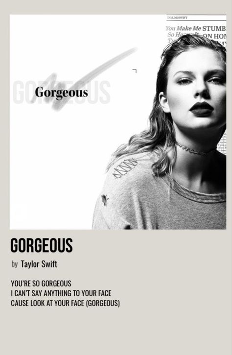 minimal polaroid song poster for gorgeous by taylor swift Gorgeous Taylor Swift Polaroid Poster, Taylor Swift Song Covers, Gorgeous By Taylor Swift, Song Polaroid Posters, Gorgeous Taylor Swift, Song Prints, Song Polaroid, Olivia Song, Song Posters