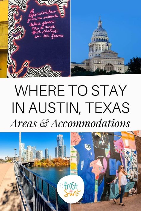 Grid with 4 photos from areas in Austin, TX. Text in the middle reads "Where to Stay in Austin, Texas: Areas & Accommodations." Where To Stay In Austin Texas, Austin Texas Places To Stay, Best Places To Stay In Austin Texas, What To See In Austin Texas, Killeen Texas, South Congress Austin, Rainey Street Austin, Domain Austin Texas, Weekend In Austin