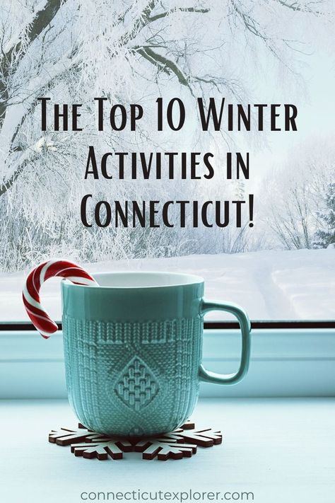 top 10 winter activities in connecticut. Winter Bucket List Ideas, Seasonal Bucket List, Winter Family Activities, Connecticut Travel, Dry Camping, Seasonal Activities, Winter Bucket List, Bucket List Ideas, Tv Series To Watch