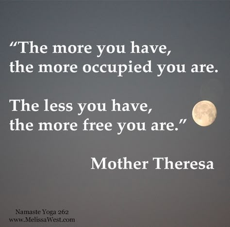 Quotes Simple Life, Freedom Tattoo, Mother Teresa Quotes, St Teresa, Namaste Yoga, Vie Motivation, Dave Ramsey, Mother Teresa, Minimalist Lifestyle