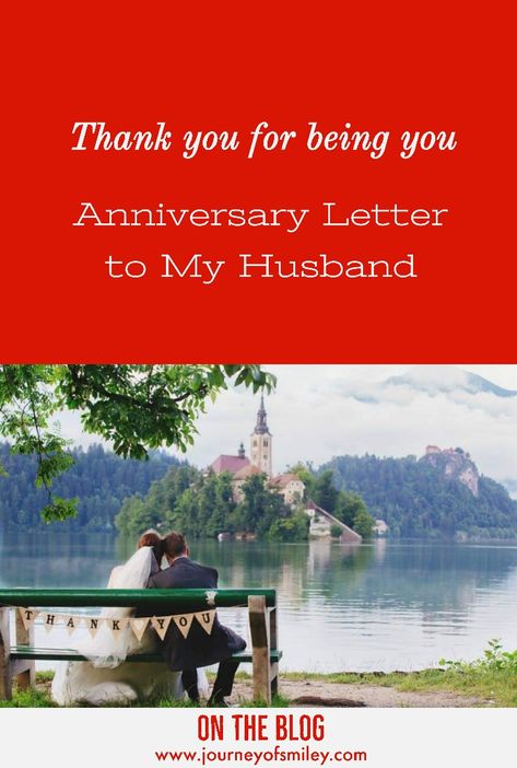 A bride and groom sitting on a bench with signs saying thank you and looking at the lake bled Castle and above is the title Thank you letter to my husband on out anniversary on Journeyofsmiley Blog Letter To My Husband On Our Anniversary, Anniversary Letter To Husband, A Letter To My Husband, Letter To Husband, Happy Anniversary Lettering, Letter To My Husband, Mum In Heaven, Happy Anniversary To My Husband, Letter To My Boyfriend