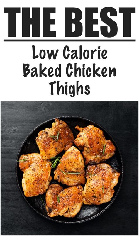 Oven Baked Chicken Thighs Recipe (Low Calorie) | Lose Weight By Eating Low Cal Baked Chicken Recipes, Chicken Thigh Low Calorie, Low Calorie Chicken Thigh Dinner, Low Cal Chicken Thigh Recipes, Low Fat Chicken Thigh Recipes, Low Calorie Chicken Thigh Recipes, Low Calorie Baked Chicken Recipes, Chicken Thigh Recipes Low Calorie, Low Calorie Chicken Thigh Recipe