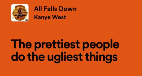 Kanye Quotes Lyrics, Best Kanye Lyrics, Kanye Music, Kanye Lyrics, Kanye West Lyrics, Kanye West Songs, Hip Hop Quotes, All Falls Down, Rap Quotes