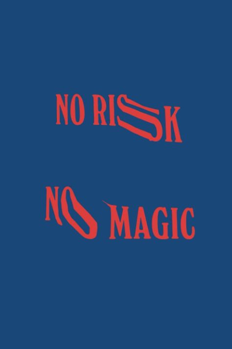 No Risk No Magic, Quote Journal, Buying Quotes, Posters Uk, Life Choices Quotes, Iphone Wallpaper Stills, Magic Tattoo, Motivational Quote Posters, Typography Poster Design