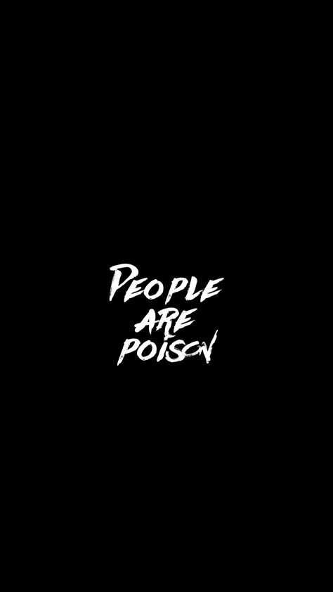 People Are Poison Wallpaper, Non Toxic Wallpaper, Stay Toxic Wallpaper, Be Yourself Wallpaper Black, Thought Wallpaper Black, People Are Poison, Black Background Quotes, Black Hd, Black Hd Wallpaper