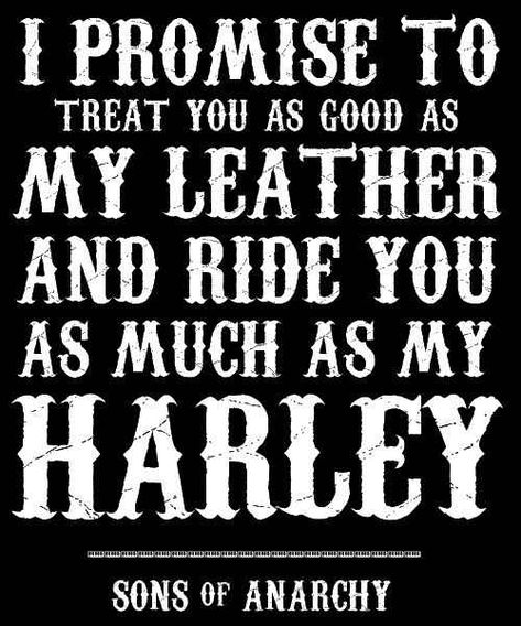 Now go somewhere you can be alone and imagine him saying this to you. | 23 Reasons Opie Is The True Dreamboat Of Sons Of Anarchy Hd Fatboy, Anarchy Quotes, Best Wedding Vows, Welcome To My Life, Biker Wedding, Biker Quotes, Mickey Rourke, Motorcycle Quotes, Fotografi Digital