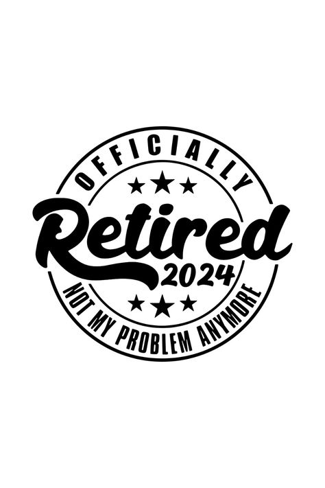 2024 officially retired svg | i can wine all i want im retired svg | the legend has retired svg Officially Retired, Retirement Quotes, Retirement Humor, Custom Coasters, All I Want, Retirement Parties, Svg Design, Cricut Projects, Custom Tshirts