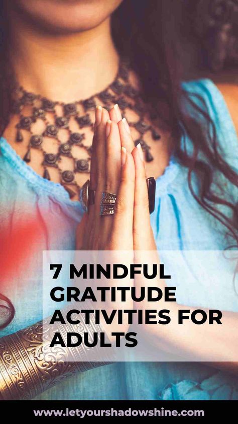 Invite more joy and abundance into your life with these 7 mindful gratitude activities for adults. Learn the meaning of gratitude, let's take a look at the benefits of gratitude and then dive into the 7 gratitude activities for adults. This blog post also includes tips and trick on how to turn your daily gratitude practice into a new healthy habit of yours. grateful heart - gratitude journal prompts - gratitude practice - www.letyourshadowshine.com Attitude Of Gratitude Activities, Gratitude Games For Adults, Gratitude Game For Adults, Gratitude Collage, Gratitude Activities For Adults, Gratitude Activities For Kids, Gratitude Activity, Teaching Gratitude, Gratitude Day