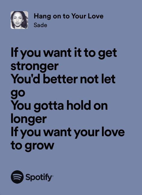 Hang On To Your Love Sade, Sade Music, Sade Lyrics Quotes, Sade Adu Quotes, Sade Lyrics, Sade Adu, Love Yourself Lyrics, Romantic Music, Meaningful Lyrics