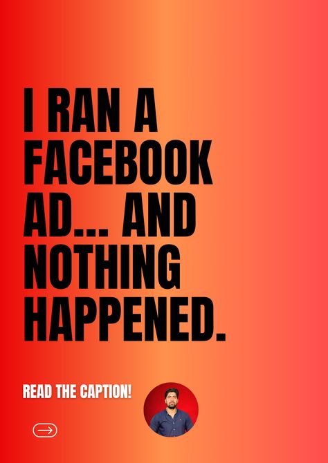 I ran a Facebook ad… and nothing happened.

No clicks. No messages. Just me, refreshing the dashboard, hoping for a miracle.

Ever been there? You set up an ad, thinking it’s going to bring in a wave of customers, but instead, it’s like shouting into the void. That was me a few years ago—excited, hopeful, and completely clueless.

At first, I blamed Facebook. “The algorithm must be broken,” I thought. But the truth? My ad just wasn’t working. It wasn’t Facebook’s fault. It was mine.

Here’s what I learned (the hard way):

✅ Your ad isn’t about you—it’s about them. People don’t care about your product or service. They care about how it helps them. If your ad doesn’t make that clear, they’ll scroll right past.

✅ A good ad feels like a conversation. Readmore.... click the link Nothing Happened, Into The Void, Mobile Marketing, The Void, A Miracle, The Hard Way, Care About You, Clueless, Marketing Plan