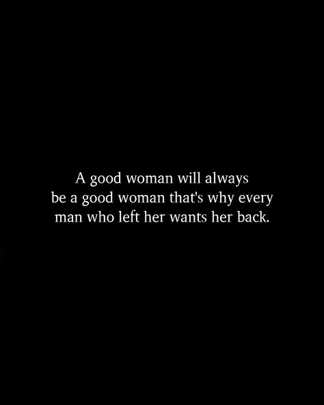 You're A Woman Use It Bring Every Man, Other Women Want Your Man, Behind Every Man Is A Woman Quotes, Men Always Come Back Quotes, A Good Woman Quotes, What Women Want From Men Quotes, Loving A Woman Quotes, Bad Men Quotes, Other Woman Quotes