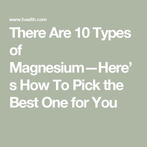 There Are 10 Types of Magnesium—Here’s How To Pick the Best One for You Forms Of Magnesium, Magnesium Gluconate, Best Magnesium Supplement, Benefits Of Vitamin A, Types Of Magnesium, Best Magnesium, Magnesium Malate, Low Magnesium, Magnesium Benefits