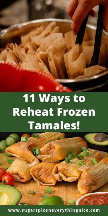 11 Ways to Reheat Frozen Tamales - The Ultimate Guide Frozen Tamales How To Reheat, What To Eat With Tamales, How To Cook Tamales, How To Reheat Tamales, Steaming Tamales, Masa Recipes, Tamales Recipe, Hispanic Dishes, Homemade Tamales