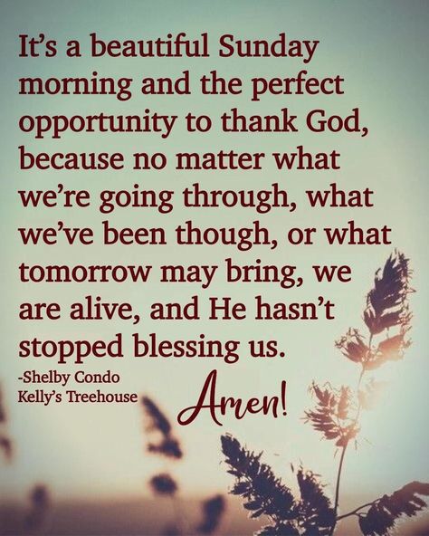 It's A Beautiful Sunday Morning And The Perfect Opportunity To Thank God. Pictures, Photos, and Images for Facebook, Tumblr, Pinterest, and Twitter Sunday Morning Prayer, Blessed Sunday Quotes, Blessed Sunday Morning, Beautiful Sunday Morning, Blessed Morning Quotes, A Blessed Sunday, Sunday Prayer, Sunday Morning Quotes, Have A Blessed Sunday