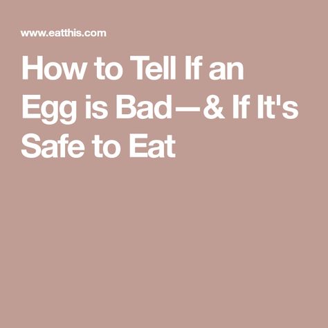 How to Tell If an Egg is Bad—& If It's Safe to Eat Carton Of Eggs, Bad Eggs, Eating Eggs, Egg Carton, Fresh Eggs, What Happened To You, How To Cook Eggs, Protein Sources, An Egg