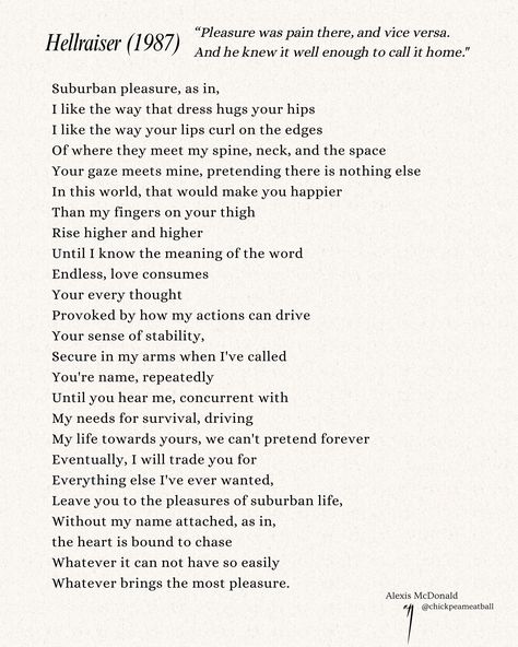 Day 29 of 31 days of poetry, where every day in October, I am sharing a poem inspired by film, but also, if you have not read The Hellbound Heart by Clive Barker, from which the film Hellraiser was adapted, I highly recommend it. Hellbound Heart, Clive Barker, 31 Days, A Poem, Hug You, Thought Provoking, Are You Happy, Every Day, Meant To Be