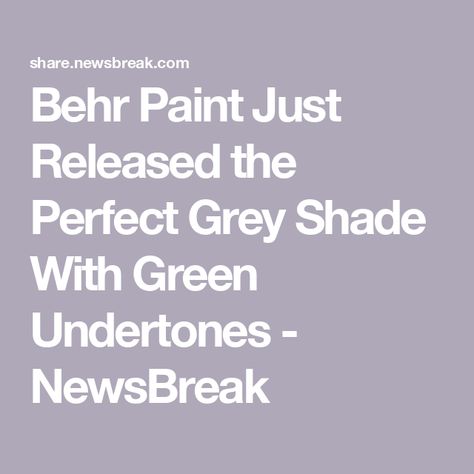 Behr Paint Just Released the Perfect Grey Shade With Green Undertones - NewsBreak Grey Behr Paint Colors, Behr Green Paint Colors Bedrooms Antique, Gallery Green Behr Paint, Village Green Behr Paint, Behr Perennial Green, Behr Ecological Green, Grey Green Paint Color, Bold Front Door, Painting Baseboards