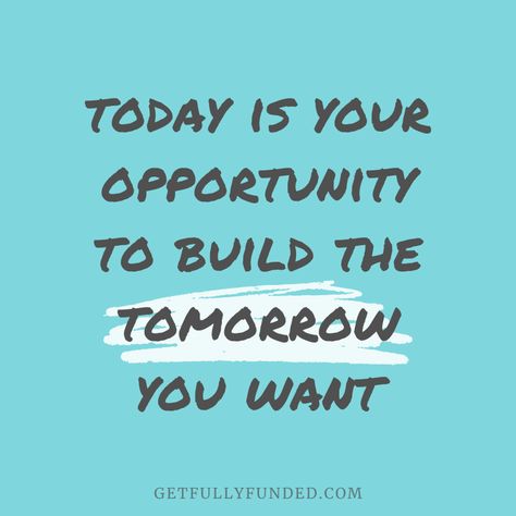 Today is your opportunity to build the tomorrow you want! Non Profit Quotes, Nonprofit Quotes, Mission Projects, Nonprofit Fundraising, Charity Organizations, No Money, More Money, A Call, Non Profit