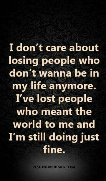 Losing People, Lost People, Life Quotes Love, Best Love Quotes, I Don't Care, A Quote, True Words, In My Life, Meaningful Quotes