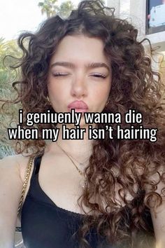 Curly Hair Struggles, Hair Styles Down Hairstyles, Haircut Bangs, Whisper Relatable, Hair Quotes, Gold Teeth, Curly Hair Routine, Hashtag Relatable, Hair Colours