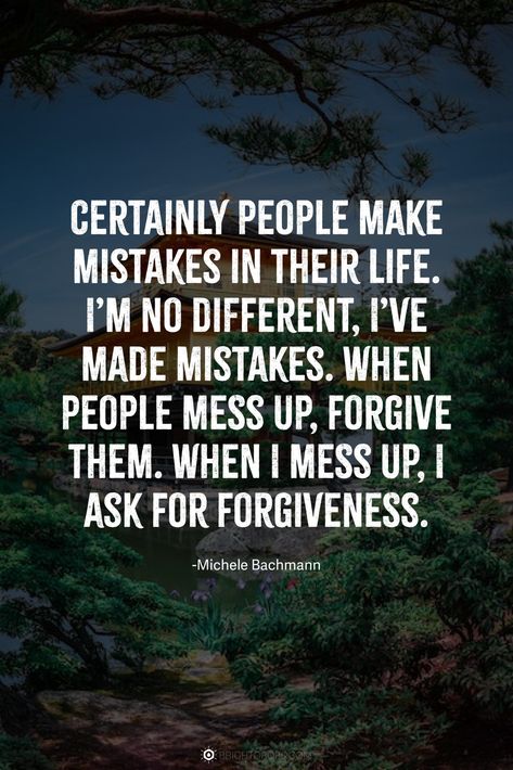 Certainly people make mistakes in their life. I’m no different, I’ve made mistakes. When people mess up, forgive them. When I mess up, I ask for forgiveness. Forgiveness Quotes Relationship Friends, Forgiving Friends Quotes, Forgive And Move On, Self Forgiveness Quotes, Asking For Forgiveness Quotes, Forgiveness Quotes Christian, Fixing Myself, Faded Quotes, Mad Quotes