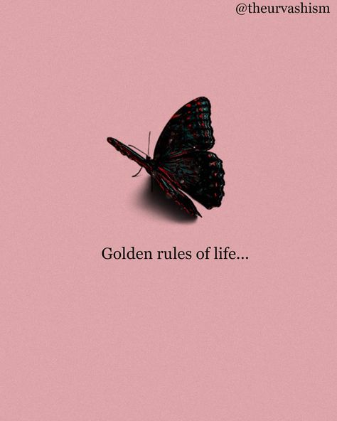 Urvashi Khatri on Instagram: “Golden rules of life! ✨ • Follow @theurvashism for more relatable content 🥀 • If you liked this post then please like, save and share it…” Everything Is Temporary Quotes, Temporary Quotes, Cheater Quotes, Rules Of Life, People Use You, Everything Is Temporary, Happy Girl Quotes, Stop Comparing, Butterfly Wallpaper Iphone