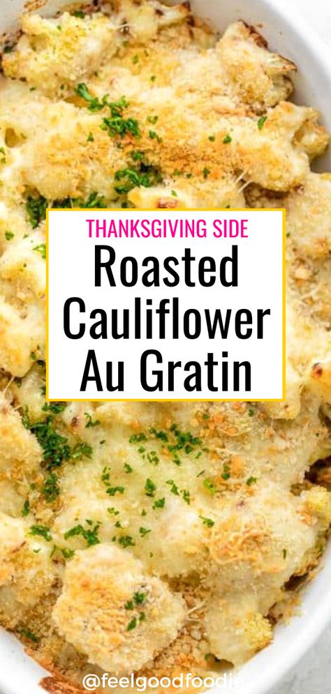 Cauliflower Au Gratin, Veggies Roasted, Thanksgiving Recipes Side Dishes Veggies, Casserole Thanksgiving, Thanksgiving Side Dishes Healthy, Oven Roasted Cauliflower, Potato Side Dish, Au Gratin Recipes, Thanksgiving Food Sides