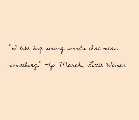 Book Quotes About Strong Women, Just Because My Dreams Are Different Than Yours Little Women, Joe March Quotes, Little Women Quotes Amy March, Jo March Tattoo Ideas, March Quotes Aesthetic, Little Women 2019 Quotes, Little Women Phone Wallpaper, Joe March Aesthetic