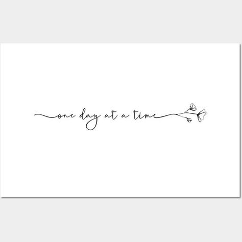 One Day At A Time - Script & Minimalist Flower Wall And Art Print Fonts for tattoos #fontsfortattoos tattoo #tattoo tattoos #tattoos fonts #fonts font #font 9.771 Small Font Tattoo Writing, One Day At A Time Tattoo Fonts, Pretty Script Tattoo, Side Word Tattoos Women, Womens Rib Tattoos Side Tat Quotes, Script With Flower Tattoo, One Day At A Time Tattoo With Flower, One Day At A Time Tattoo Ideas, Flower With Script Tattoo