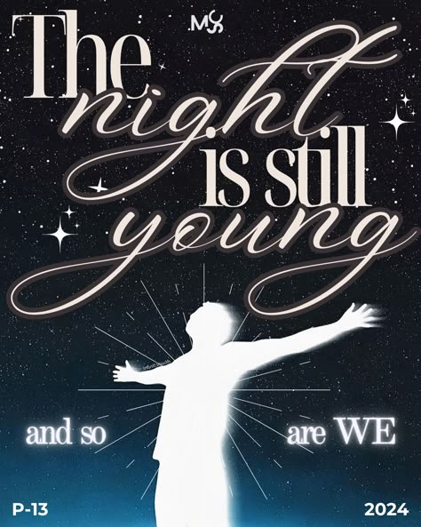 The Night is still young, and So are WE - Poster Design Nicki Minaj Vintage Poster, Nights Like This Quotes, The Night Is Still Young Aesthetic, The Night Is Still Young Nicki Minaj, Music Song Poster, Live The Moment Quotes, Hope Poster Design, Song Poster Design, Enjoy The Present