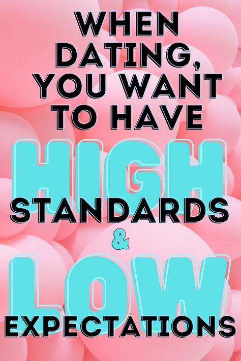 Tired of getting so upset over people you only briefly dated? Addressed. Embarrassed to tell your friends how someone is treating you? Fixed. Let's get you dating the right people with HIGH standards and LOW expectations! High Standards Low Expectations, Dating Standards, Dating Expectations, Low Expectations, Relationship Questions, Dating Coach, High Expectations, High Standards, In High School