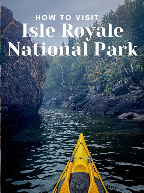 Text "how to visit isle royale national park" over image of yellow sea kayak at Isle Royale sea caves What To Wear Kayaking, Hello Stranger, Isle Royale, Grand Isle, Isle Royale National Park, What To Wear Fall, Lake Trip, Hiking National Parks, Kayak Trip