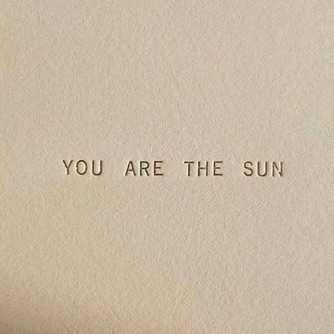 You Are Beautiful Quotes, Sun Quotes, Weekend Mode, Sun Aesthetic, Weekend Mood, Happy Week End, You Are The Sun, Cream Aesthetic, Beige Aesthetic