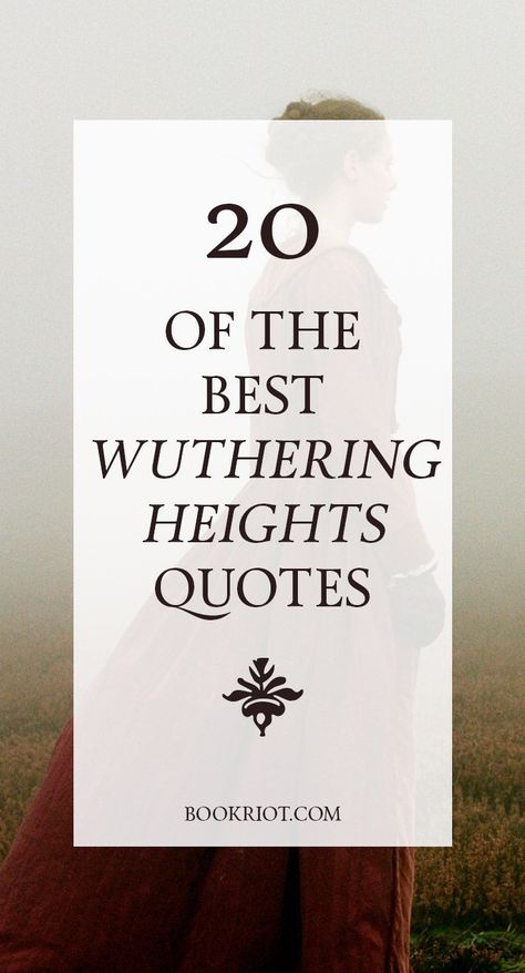 Wuthering Heights Tattoo, Best Literary Quotes, Wuthering Heights Quotes, Height Quotes, Emily Bronte Quotes, Catherine Earnshaw, Classic Literature Quotes, Brontë Sisters, Ap Literature