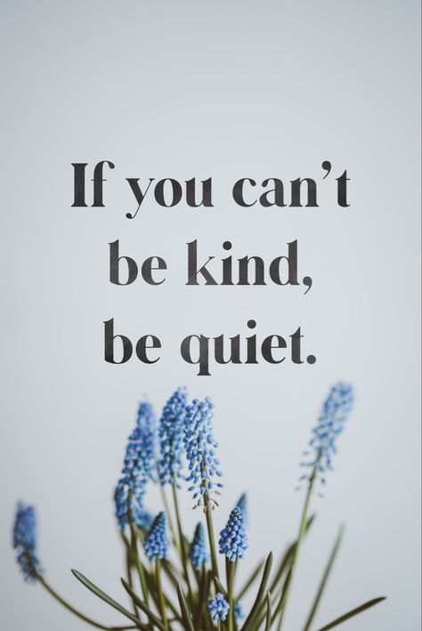 Be Nice Or Leave, Quiet Quotes, Toxic Waste, Keep Quiet, Be Quiet, Positive Behavior, Kindness Quotes, Quotes Quotes, Be Kind